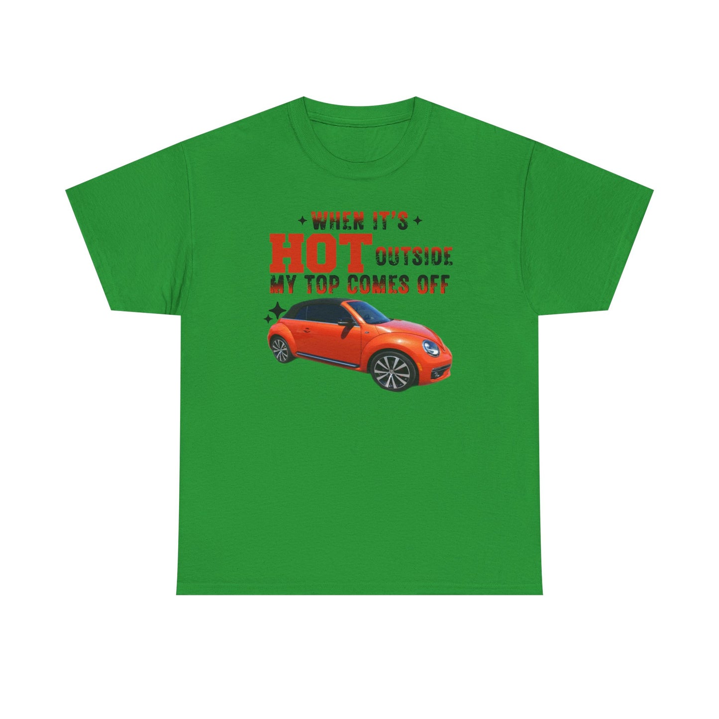 When It's Hot Tee, Funny Summer Shirt, Unisex Cotton Tee, Car Lover Gift, Beach Day Attire, Casual Outfit, Humor Clothing