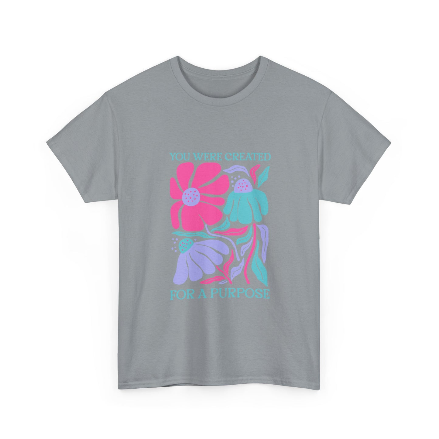 You Were Created For A Purpose Tee