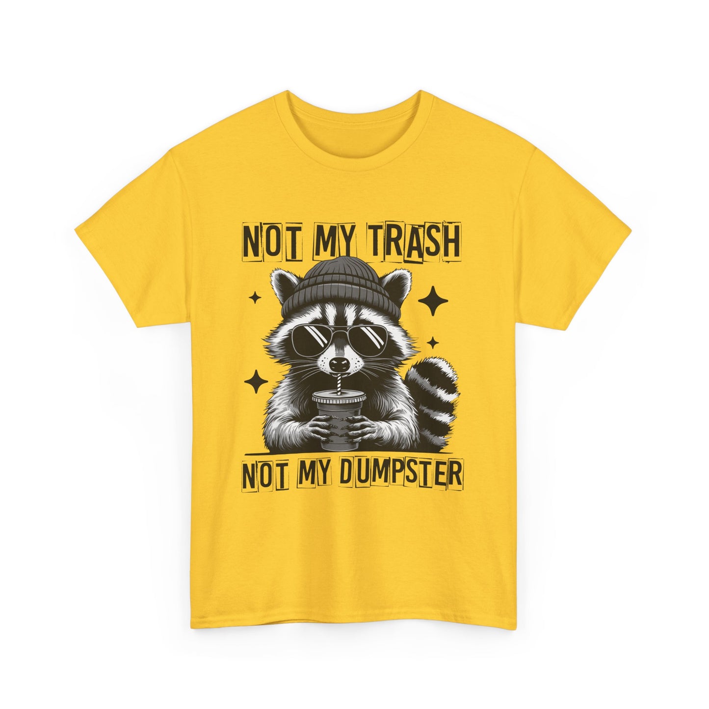 Funny Raccoon Tee, Not My Trash Not My Dumpster Tee, Gift for Animal Lovers, Quirky Unisex Shirt, Eco-Friendly Humor Top