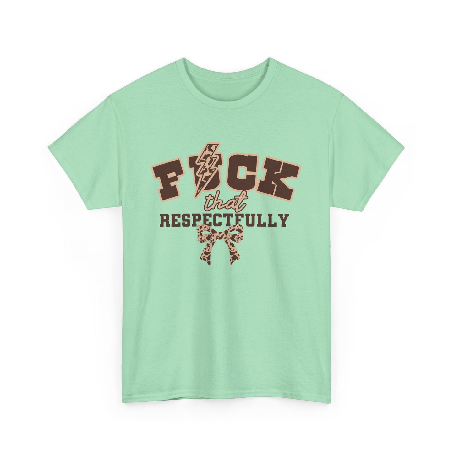 That Respectfully Tee, Graphic T-Shirt for Casual Wear, Funny Gifts for Friends, Unique Outfit for Festivals, Comfortable Cotton Top