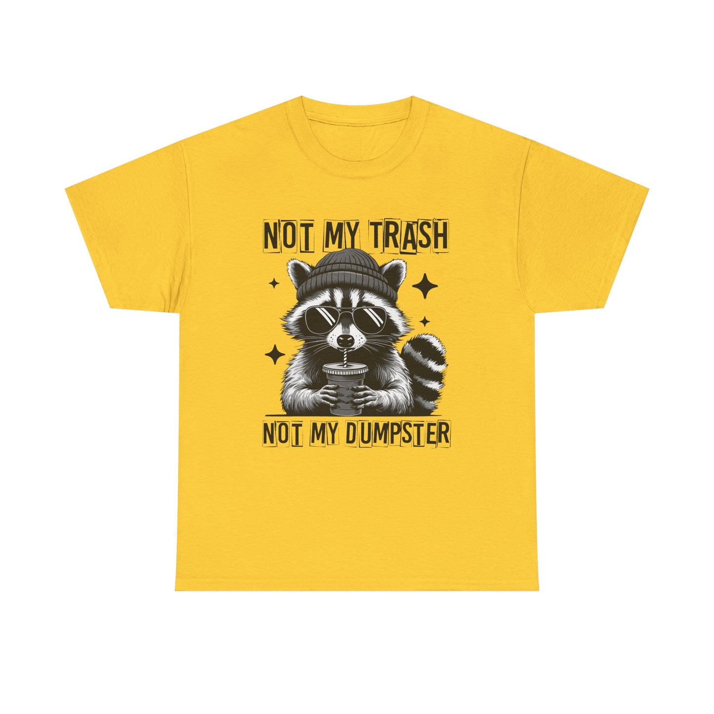 Funny Raccoon Tee, Not My Trash Not My Dumpster Tee, Gift for Animal Lovers, Quirky Unisex Shirt, Eco-Friendly Humor Top