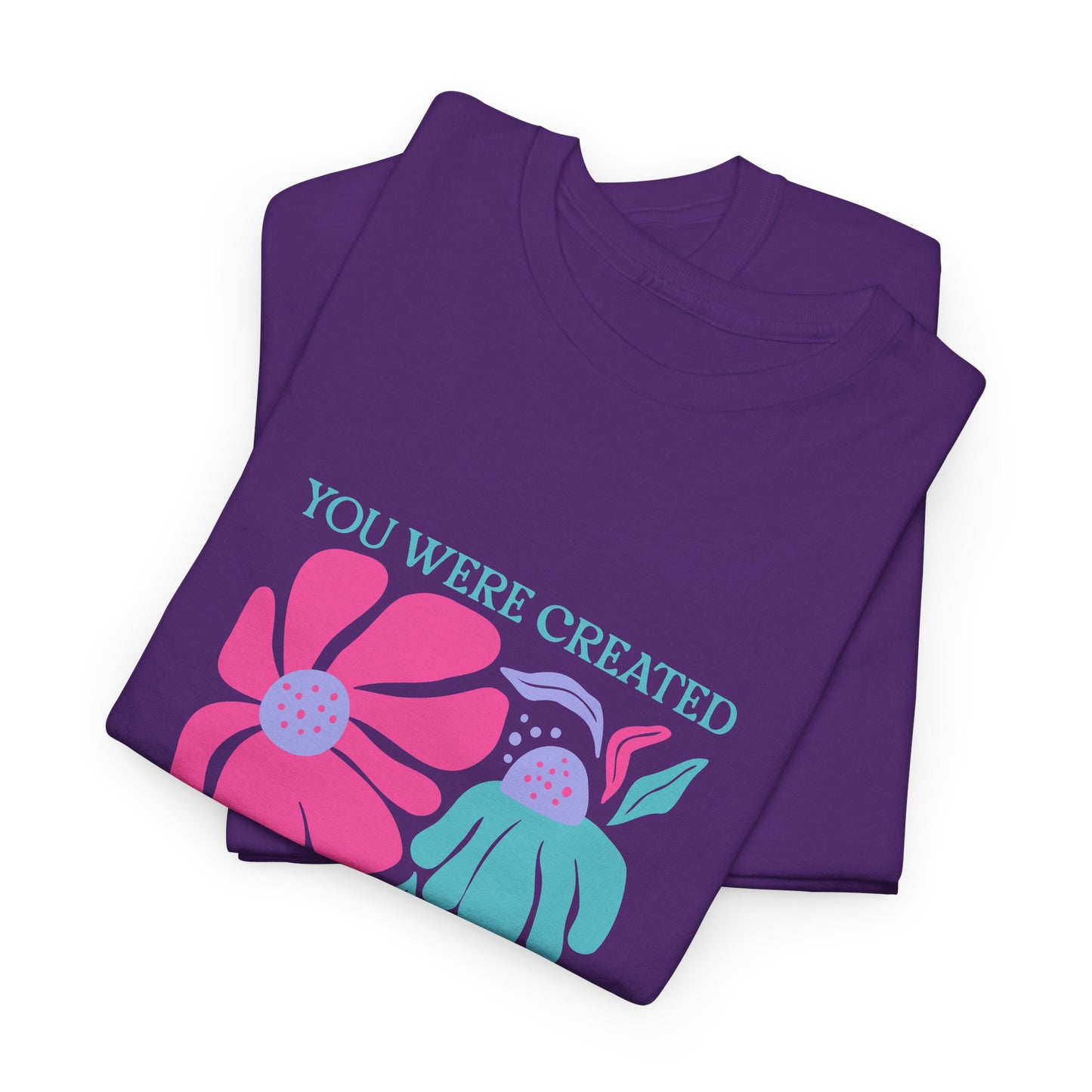 You Were Created For A Purpose Tee