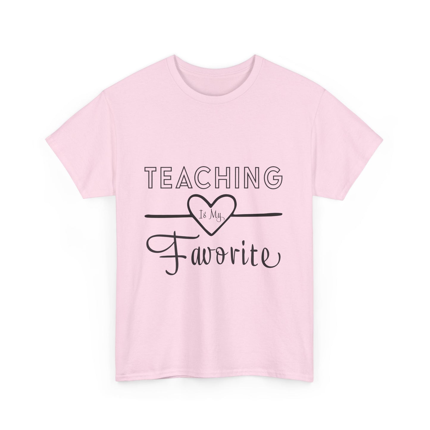 Teaching is My Favorite Tshirt Unisex Tee