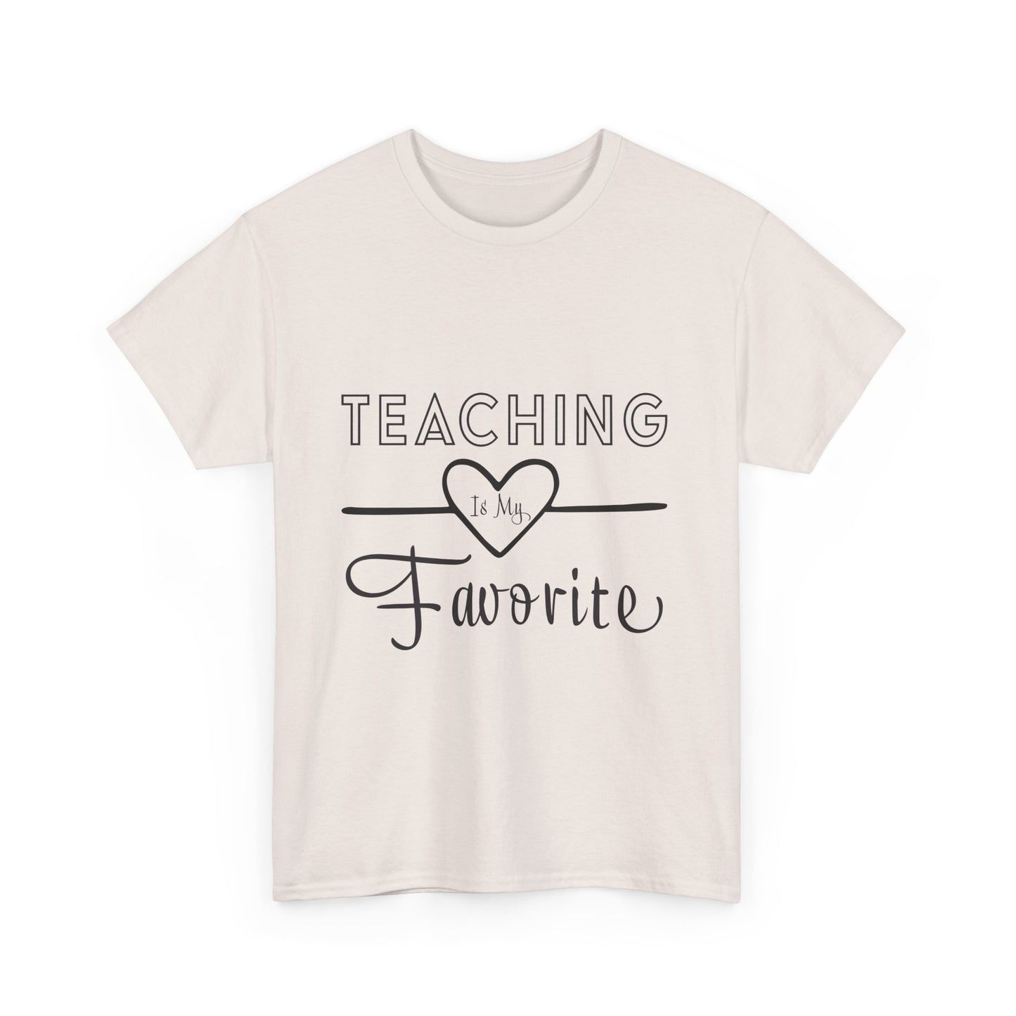 Teaching is My Favorite Tshirt Unisex Tee