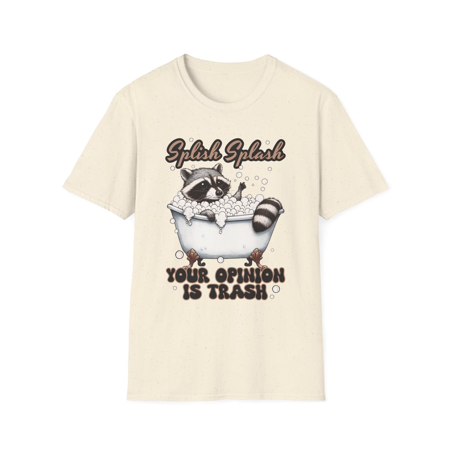 Splash Splash Your Opinion is Trash T-Shirt