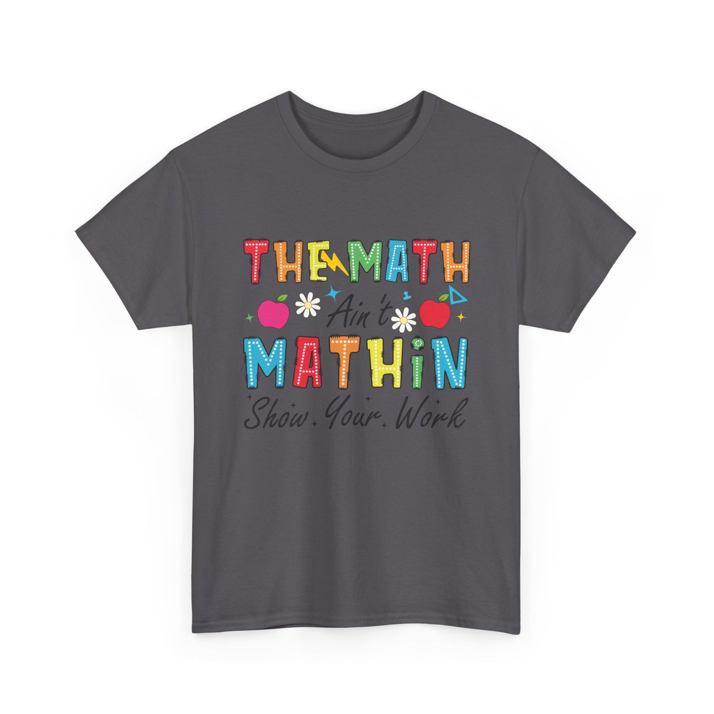 Math Inspired Unisex Heavy Cotton Tee, Fun Teacher Shirt, Math Lover Gift, Classroom Humor, Back to School T-Shirt