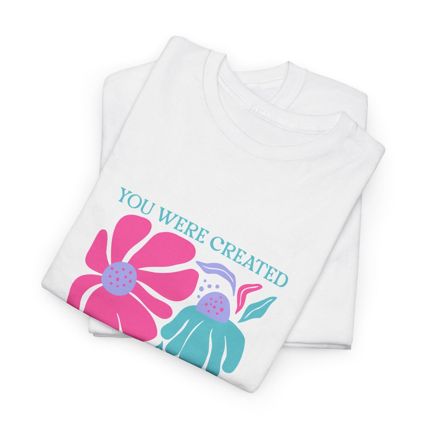You Were Created For A Purpose Tee