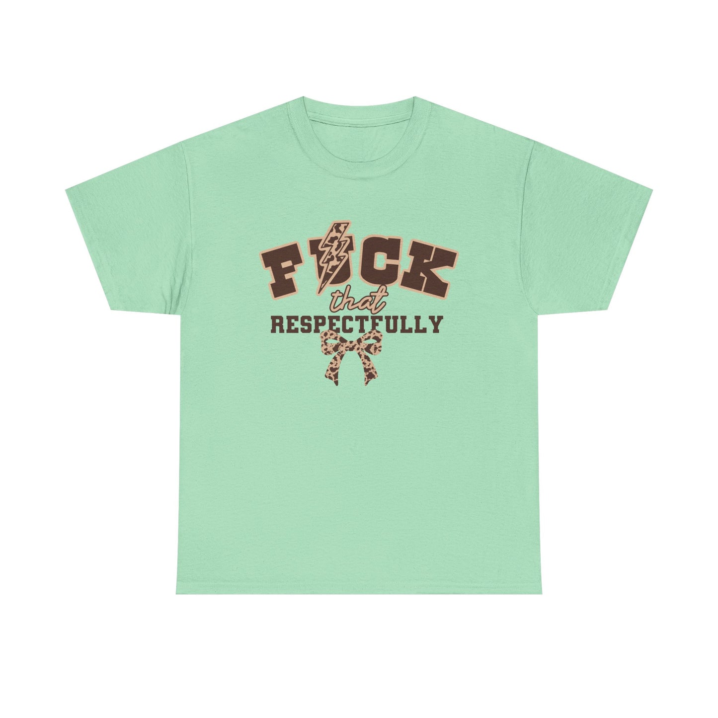 That Respectfully Tee, Graphic T-Shirt for Casual Wear, Funny Gifts for Friends, Unique Outfit for Festivals, Comfortable Cotton Top
