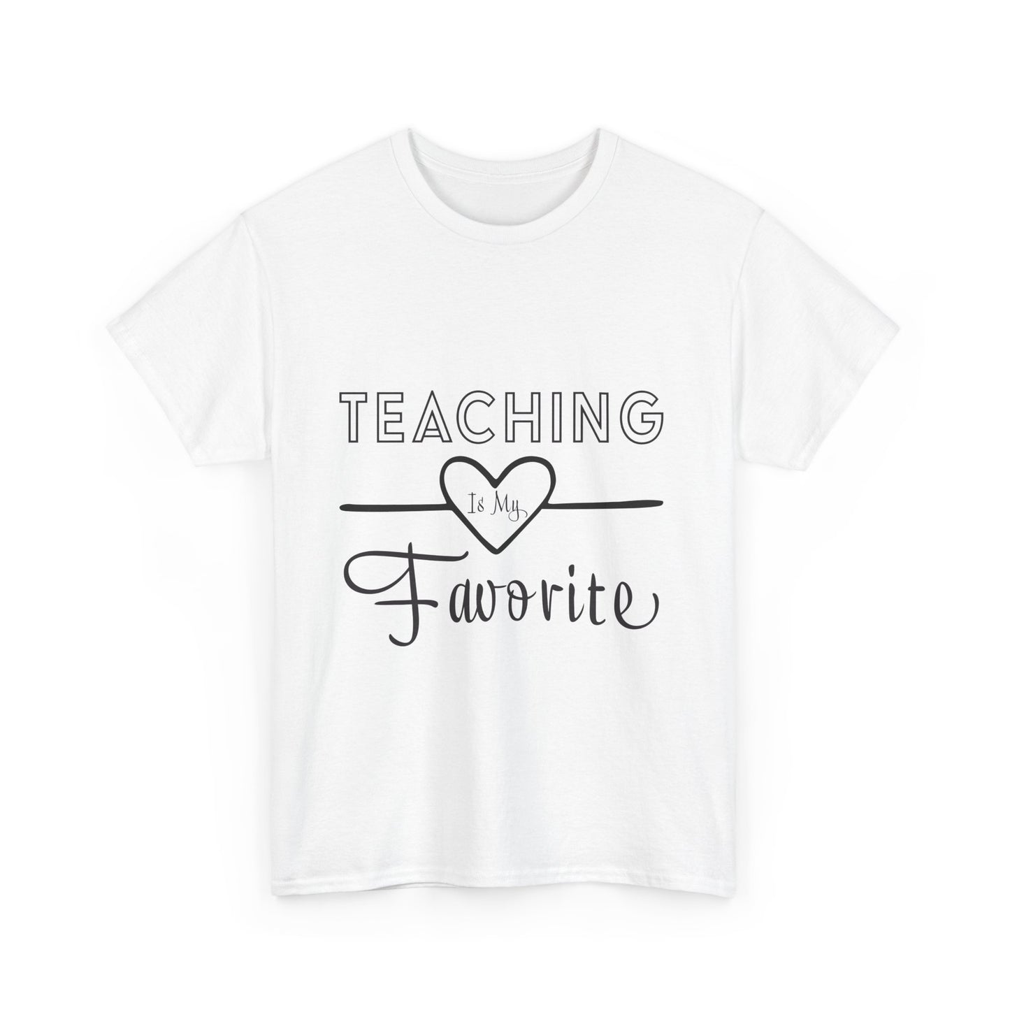 Teaching is My Favorite Tshirt Unisex Tee