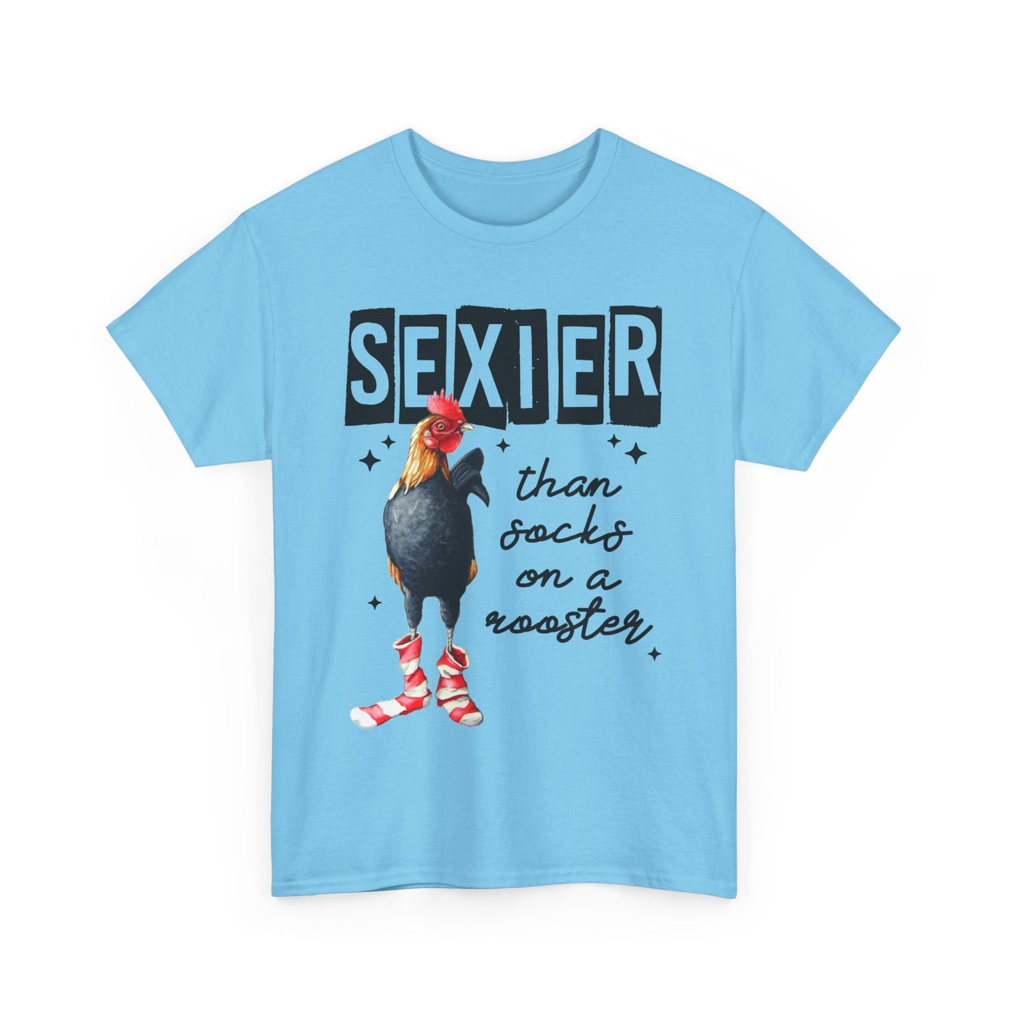 Funny Chicken Tee, Sexier than Socks on a Rooster Shirt, Quirky Graphic Tee, Unisex Humor T-Shirt, Gift for Animal Lovers