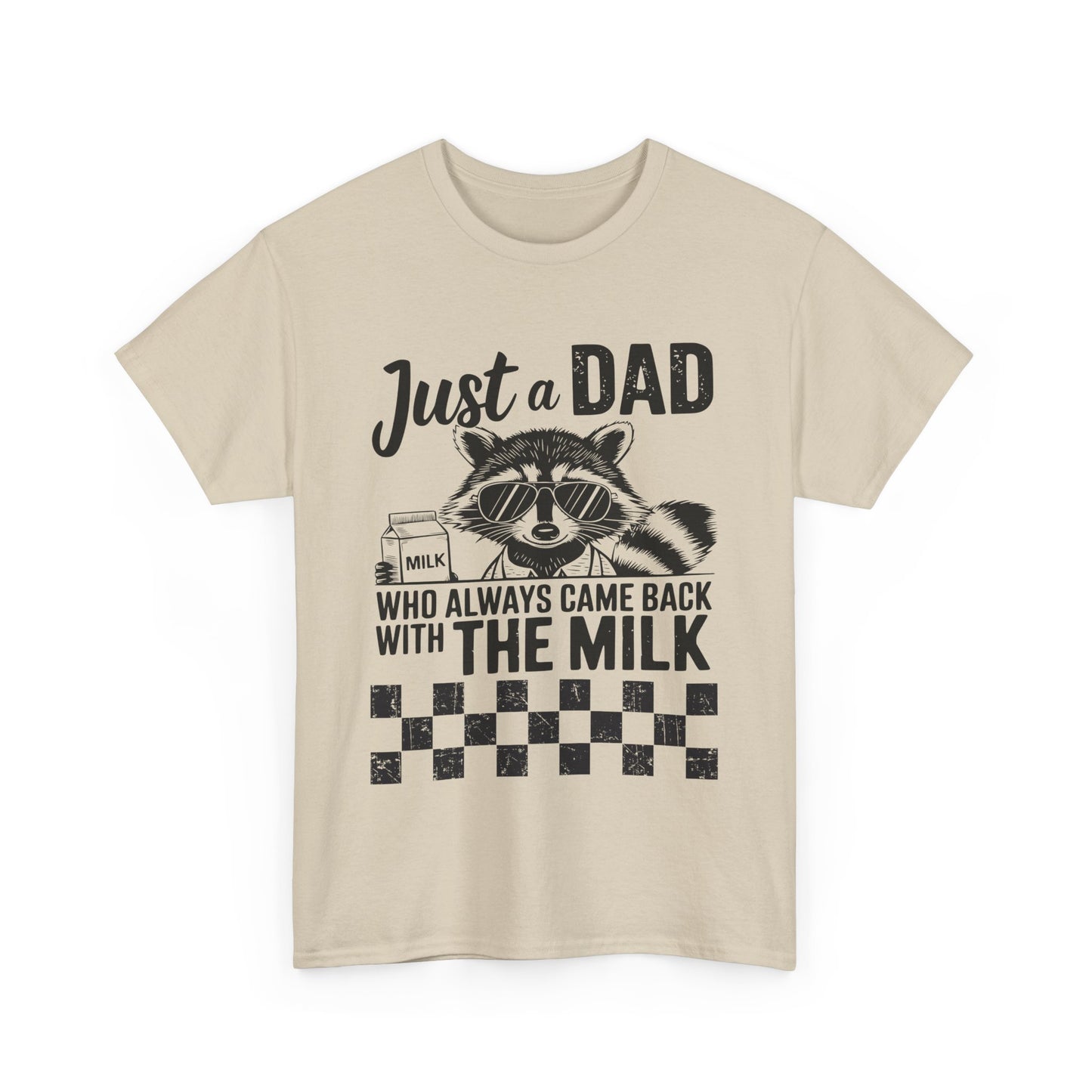 Just a Dad That Came Home With Milk Tee