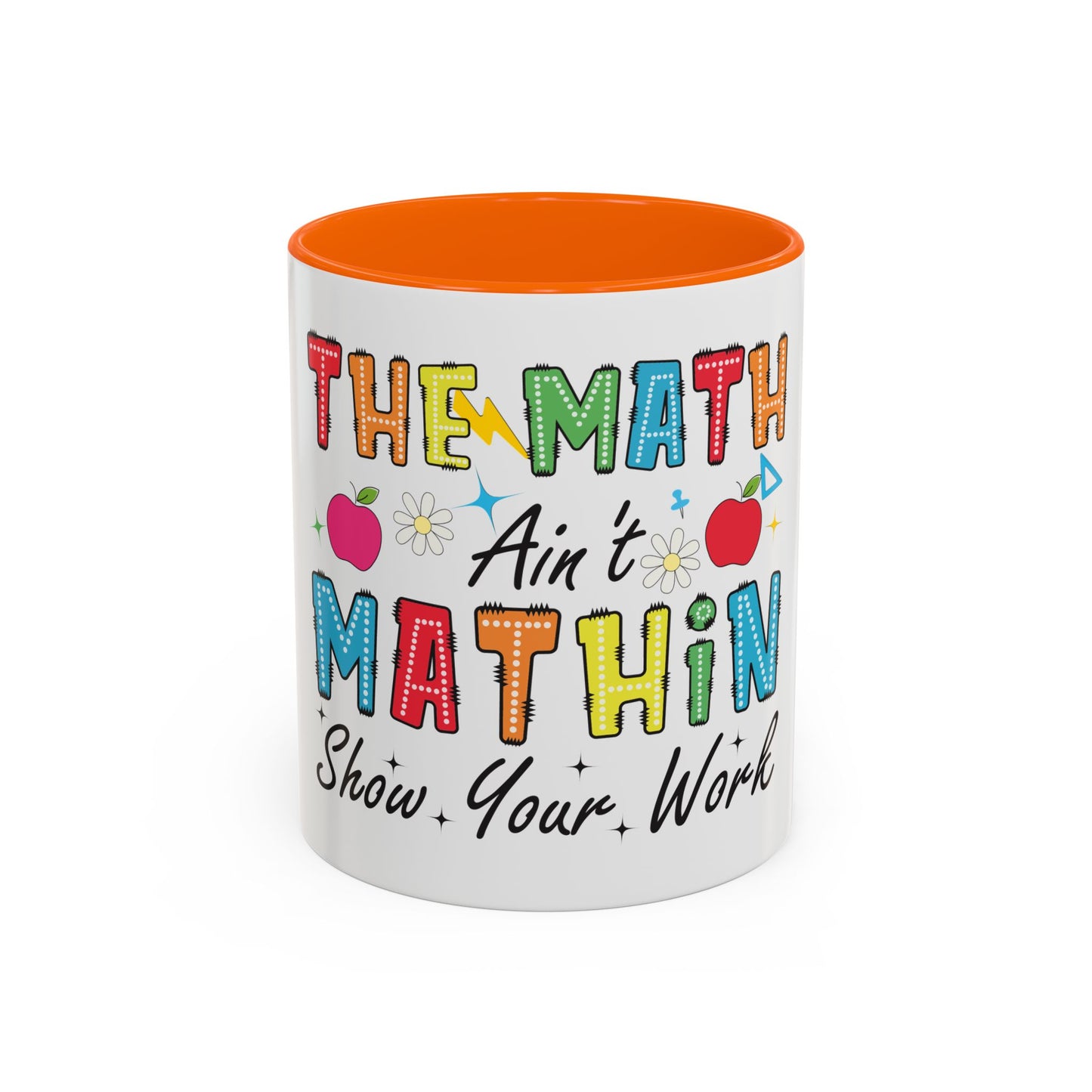 The Math Ain't Mathin' Accent Coffee Mug — Teacher Appreciation, Funny Classroom Gift (11/15oz)
