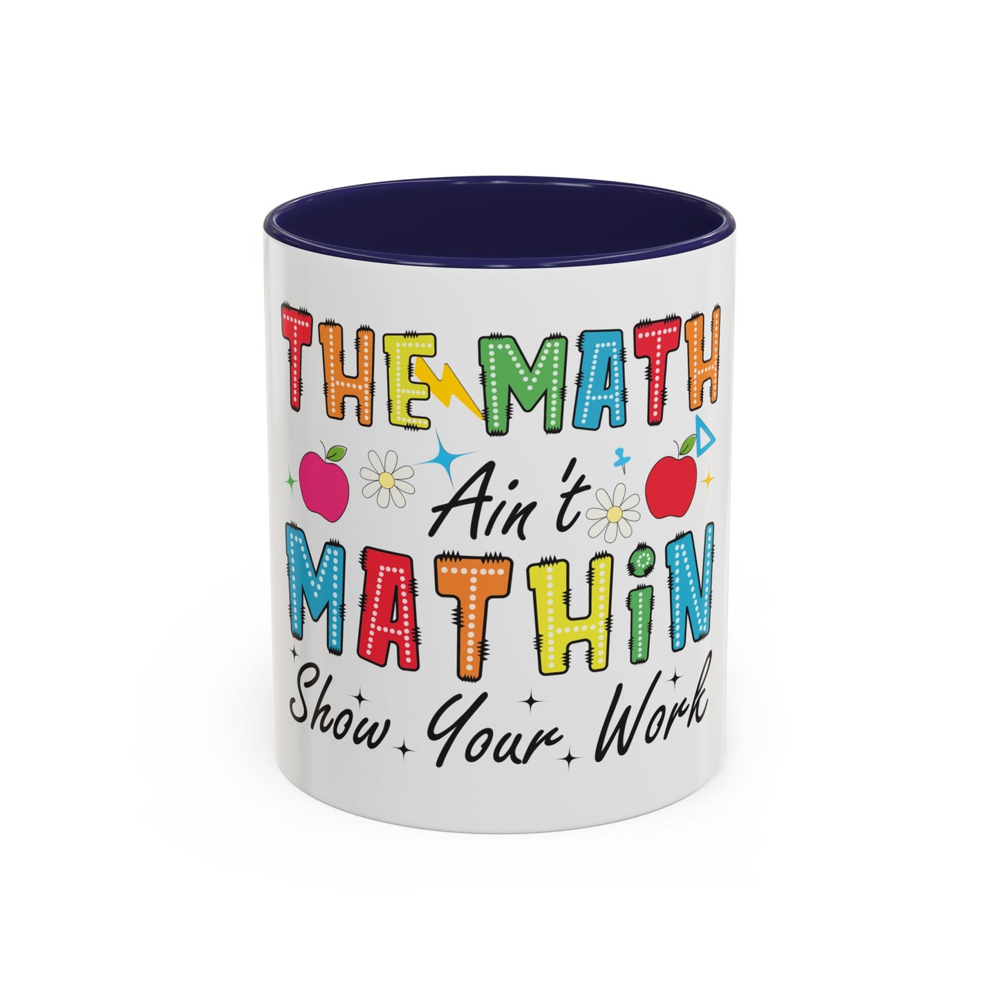 The Math Ain't Mathin' Accent Coffee Mug — Teacher Appreciation, Funny Classroom Gift (11/15oz)