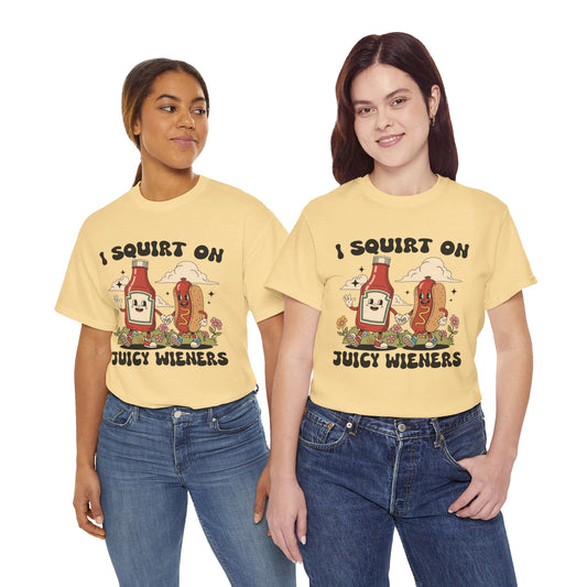 Funny Foodie Unisex Tee - I Squirt on Juicy Wieners, Humorous Gift, BBQ Shirt, Summer Party Apparel, Casual Wear, Food Lover's Tee