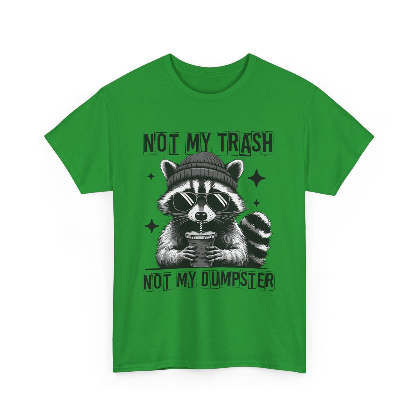 Funny Raccoon Tee, Not My Trash Not My Dumpster Tee, Gift for Animal Lovers, Quirky Unisex Shirt, Eco-Friendly Humor Top