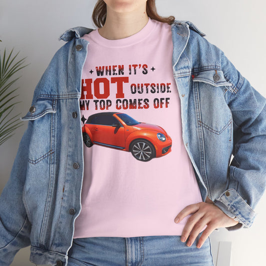 When It's Hot Tee, Funny Summer Shirt, Unisex Cotton Tee, Car Lover Gift, Beach Day Attire, Casual Outfit, Humor Clothing