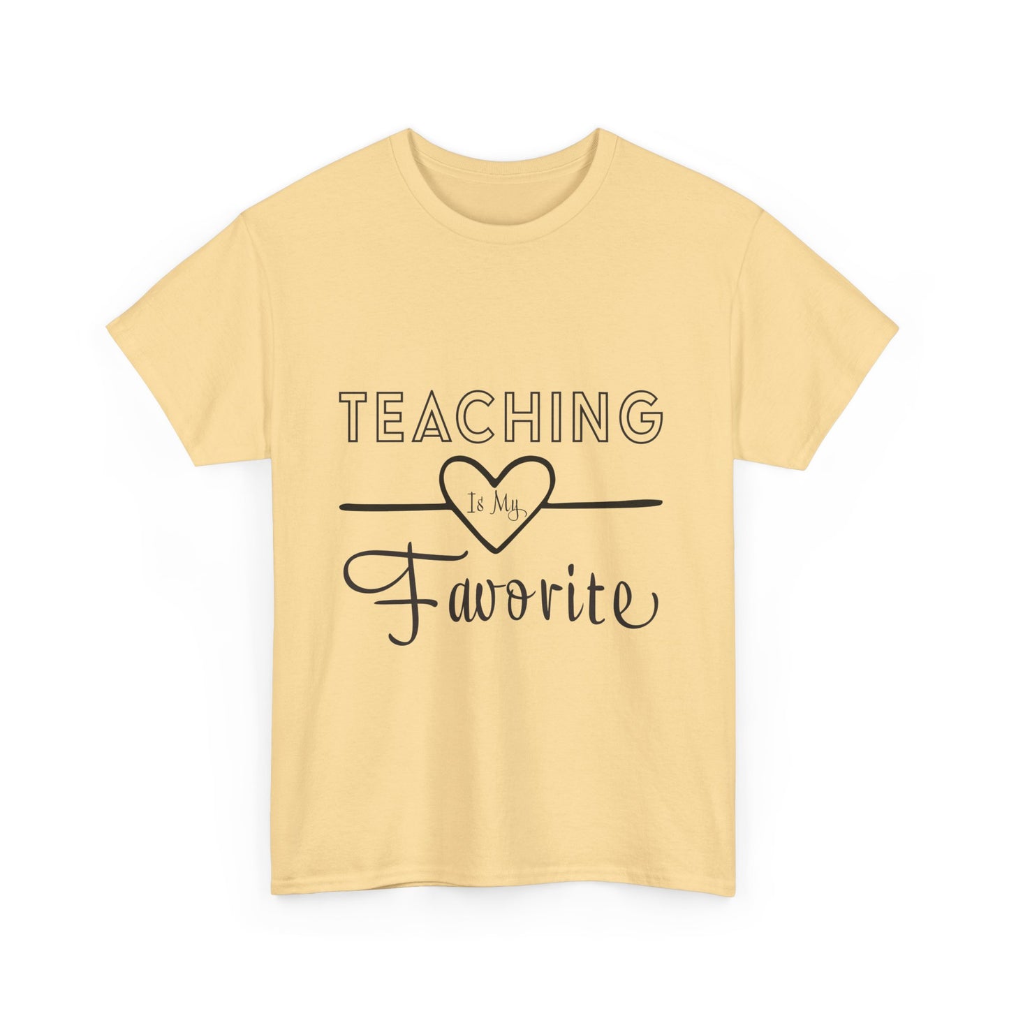 Teaching is My Favorite Tshirt Unisex Tee