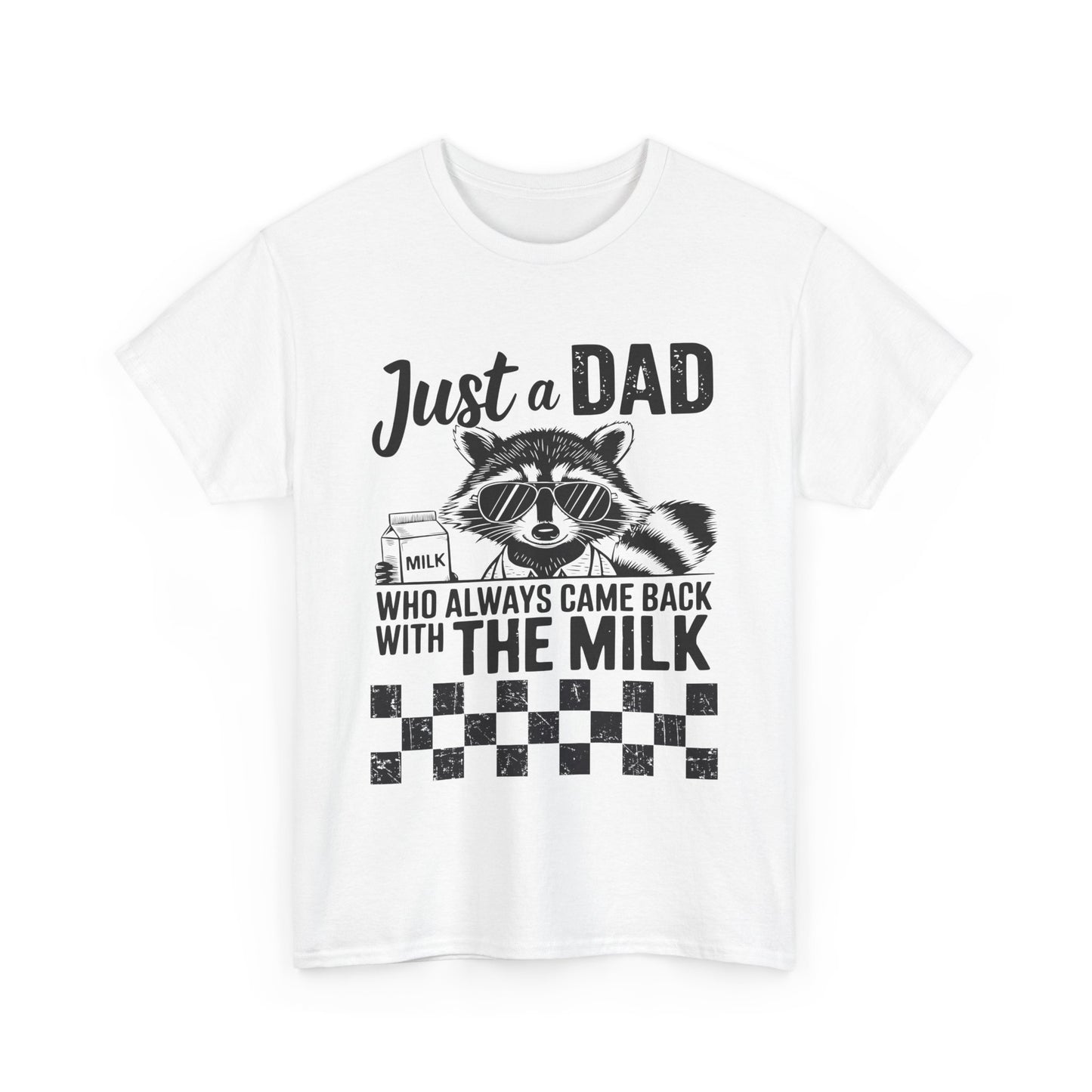 Just a Dad That Came Home With Milk Tee