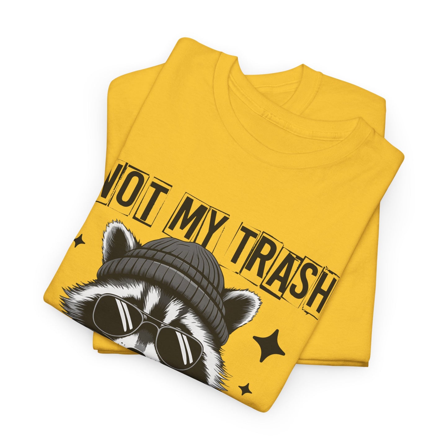 Funny Raccoon Tee, Not My Trash Not My Dumpster Tee, Gift for Animal Lovers, Quirky Unisex Shirt, Eco-Friendly Humor Top