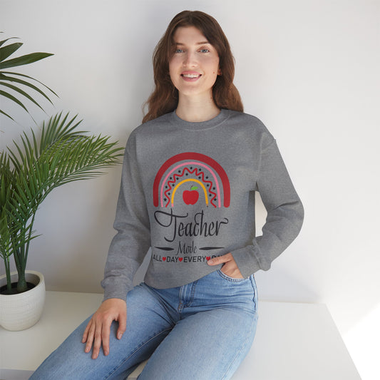 Teacher Made All Day Everyday Crewneck Sweatshirt, Comfortable Gift for Educators, Back to School, Teacher Appreciation, Cozy Gift