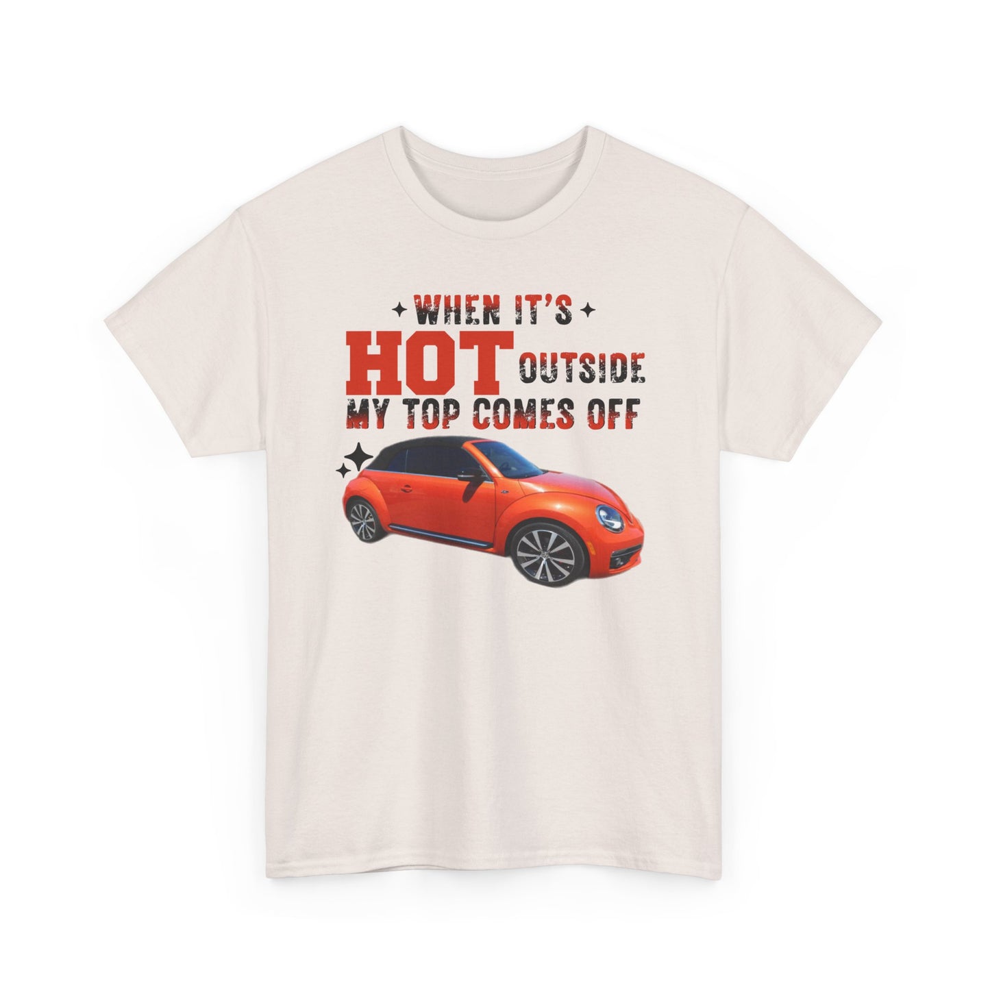 When It's Hot Tee, Funny Summer Shirt, Unisex Cotton Tee, Car Lover Gift, Beach Day Attire, Casual Outfit, Humor Clothing
