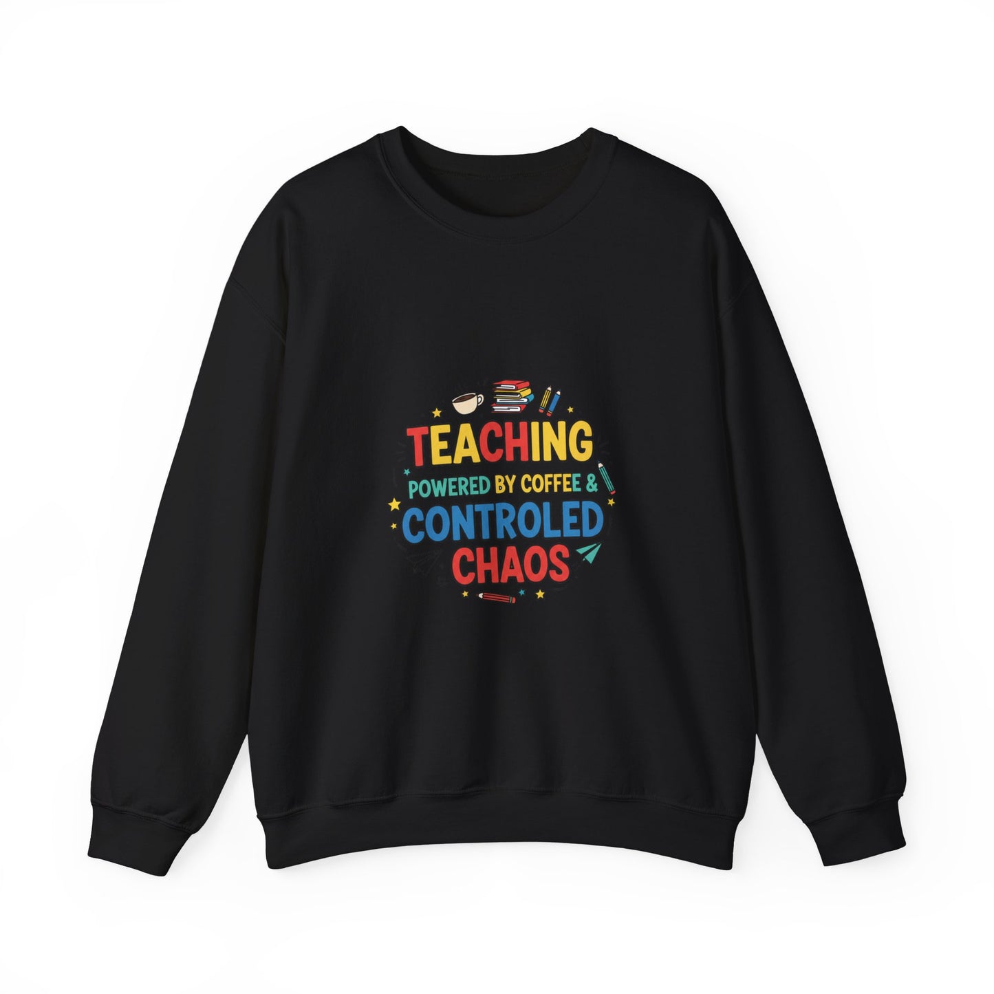 Teaching Powered by Coffee & Controlled Chaos Sweatshirt | Teacher Appreciation, Teacher Life