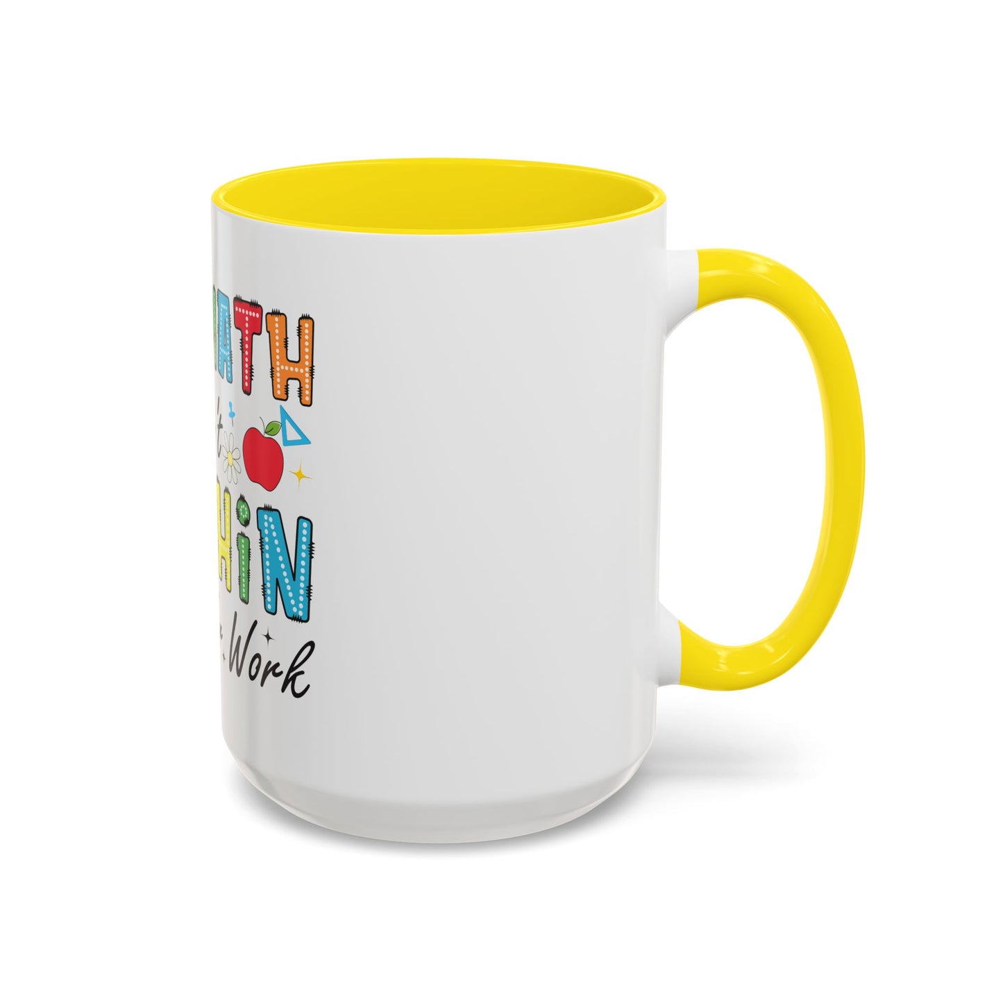 The Math Ain't Mathin' Accent Coffee Mug — Teacher Appreciation, Funny Classroom Gift (11/15oz)