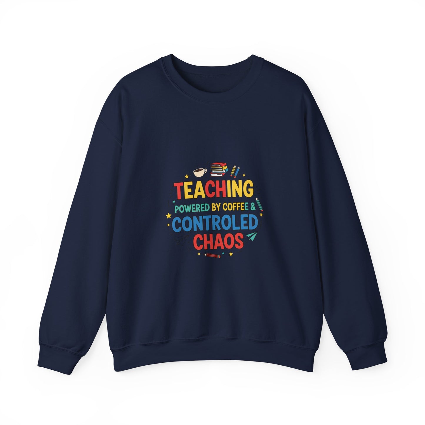 Teaching Powered by Coffee & Controlled Chaos Sweatshirt | Teacher Appreciation, Teacher Life
