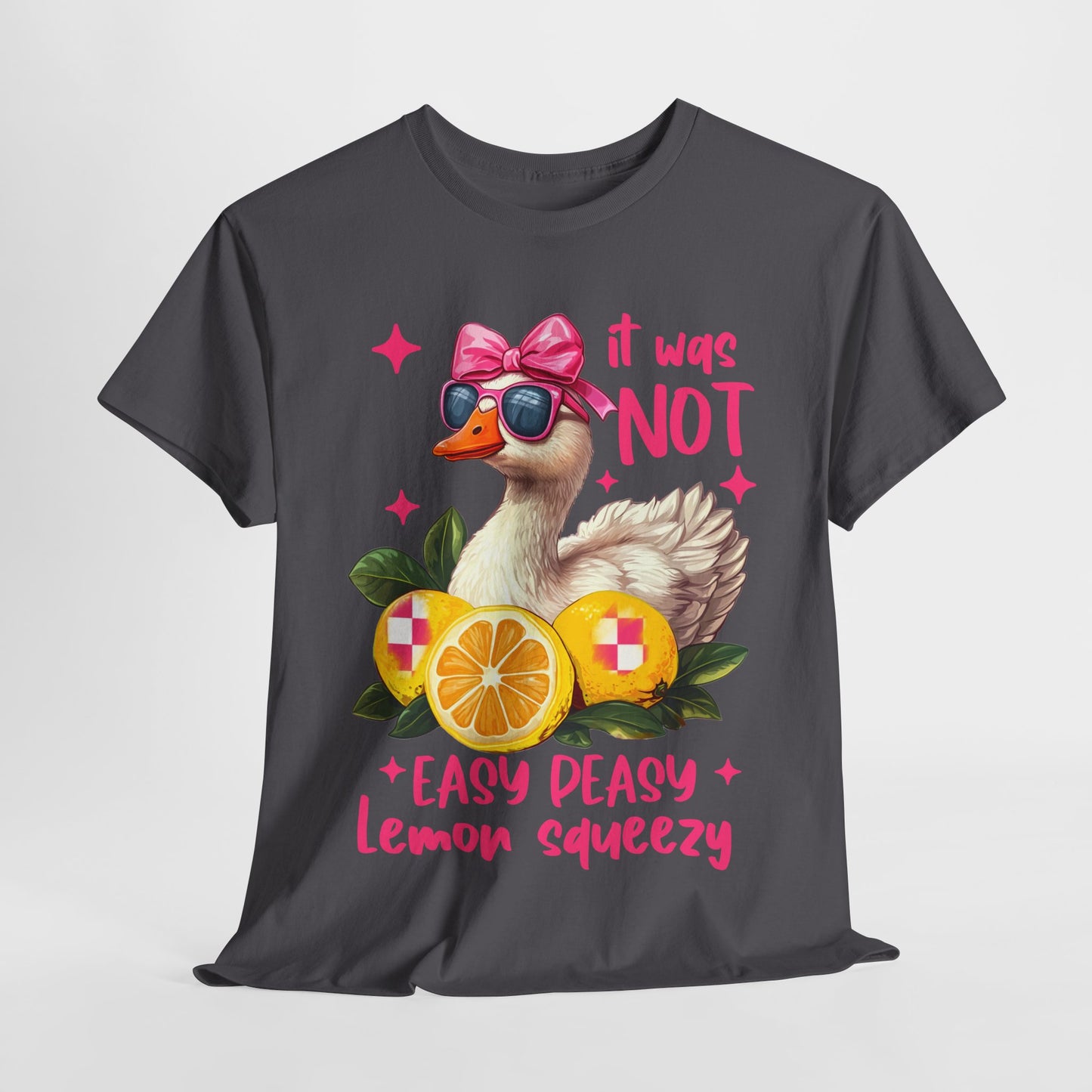 It Was Not Easy Peasy Lemon Squeeze Duck Tee