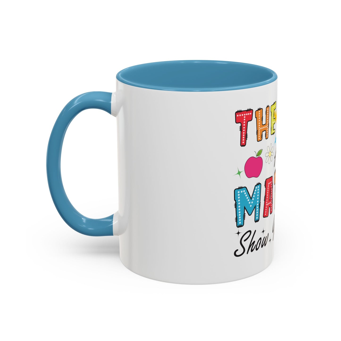 The Math Ain't Mathin' Accent Coffee Mug — Teacher Appreciation, Funny Classroom Gift (11/15oz)