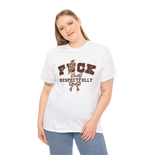 That Respectfully Tee, Graphic T-Shirt for Casual Wear, Funny Gifts for Friends, Unique Outfit for Festivals, Comfortable Cotton Top