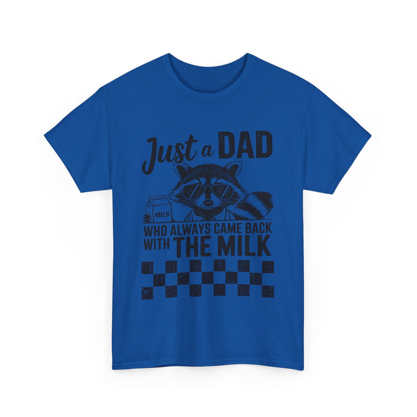 Just a Dad That Came Home With Milk Tee