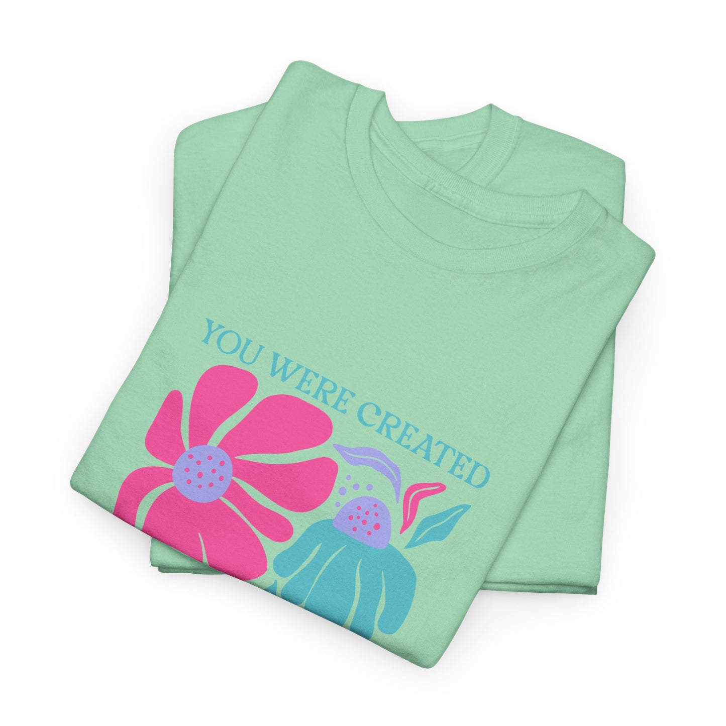 You Were Created For A Purpose Tee
