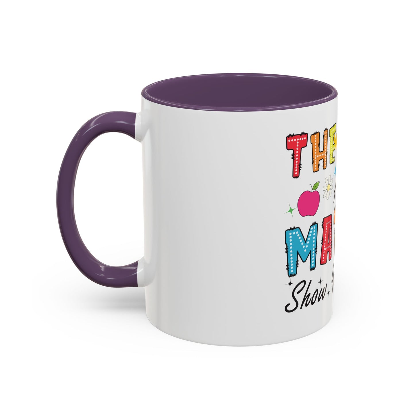 The Math Ain't Mathin' Accent Coffee Mug — Teacher Appreciation, Funny Classroom Gift (11/15oz)