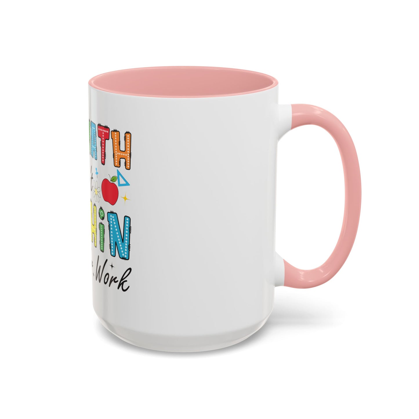 The Math Ain't Mathin' Accent Coffee Mug — Teacher Appreciation, Funny Classroom Gift (11/15oz)