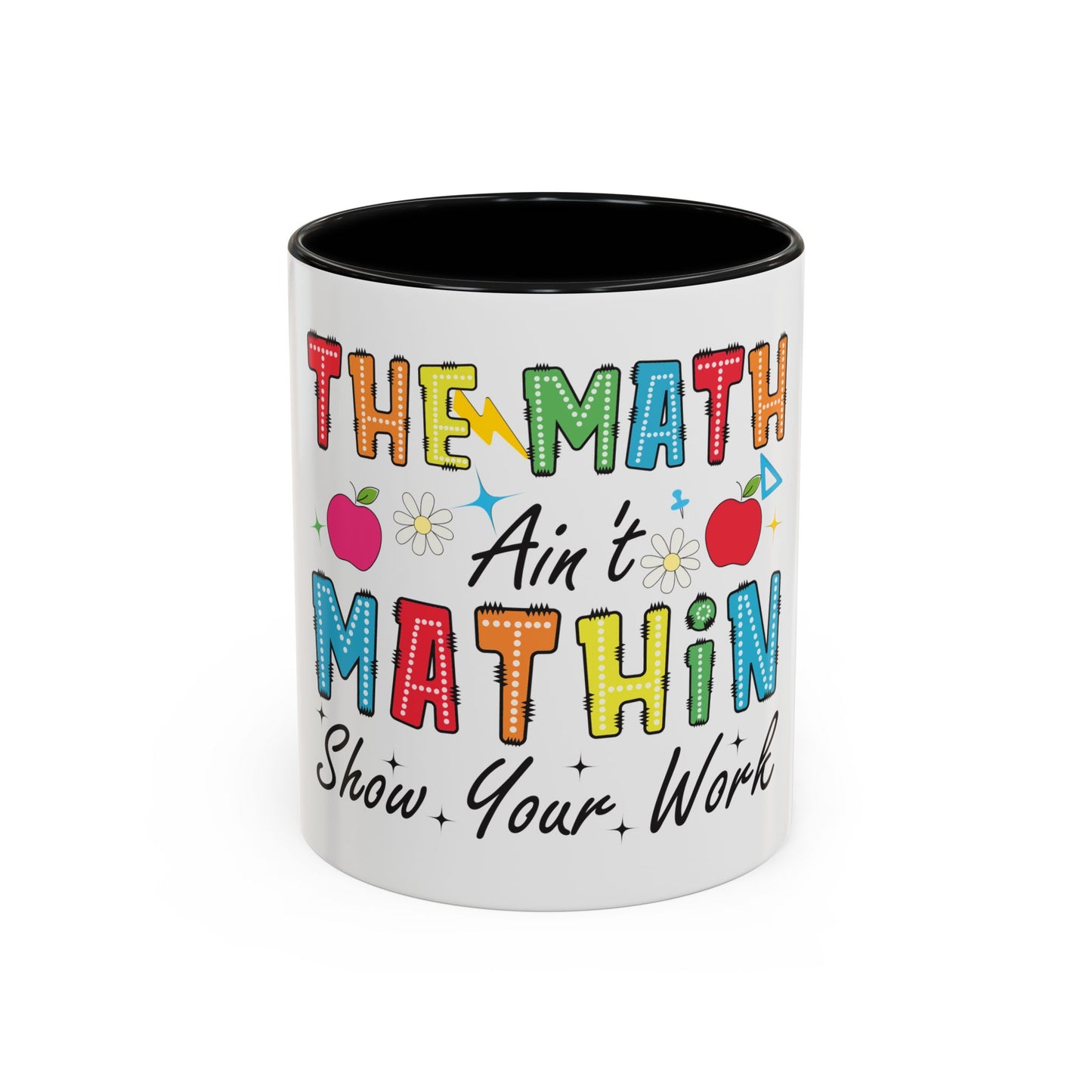 The Math Ain't Mathin' Accent Coffee Mug — Teacher Appreciation, Funny Classroom Gift (11/15oz)