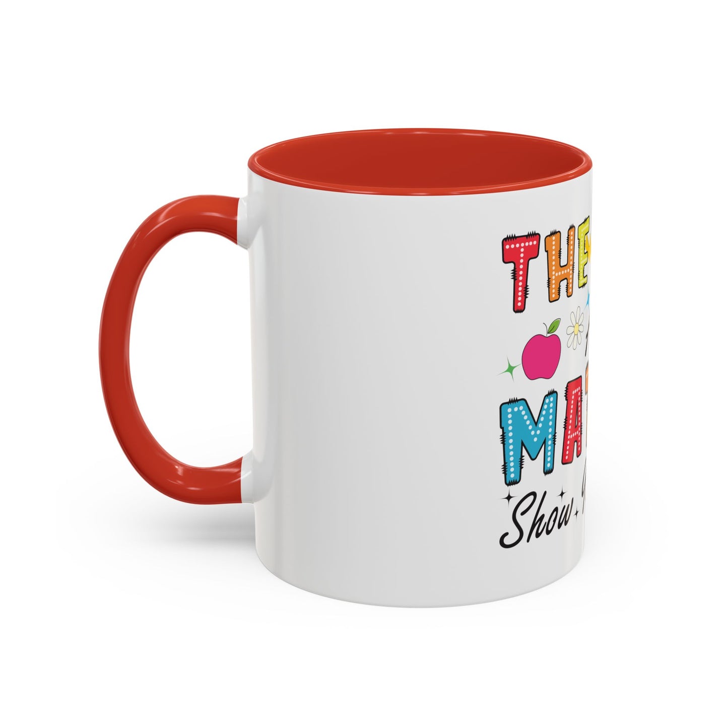 The Math Ain't Mathin' Accent Coffee Mug — Teacher Appreciation, Funny Classroom Gift (11/15oz)