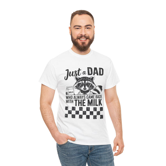 Just a Dad That Came Home With Milk Tee