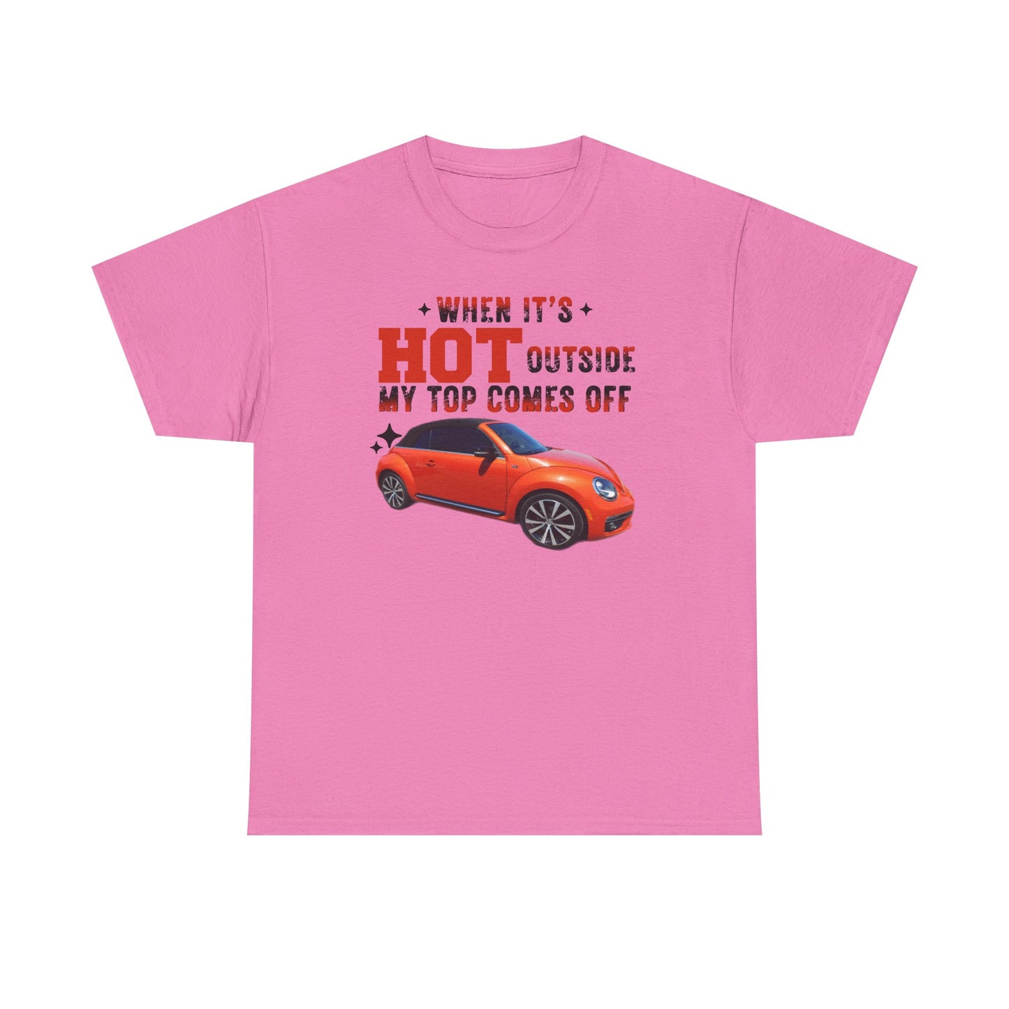 When It's Hot Tee, Funny Summer Shirt, Unisex Cotton Tee, Car Lover Gift, Beach Day Attire, Casual Outfit, Humor Clothing