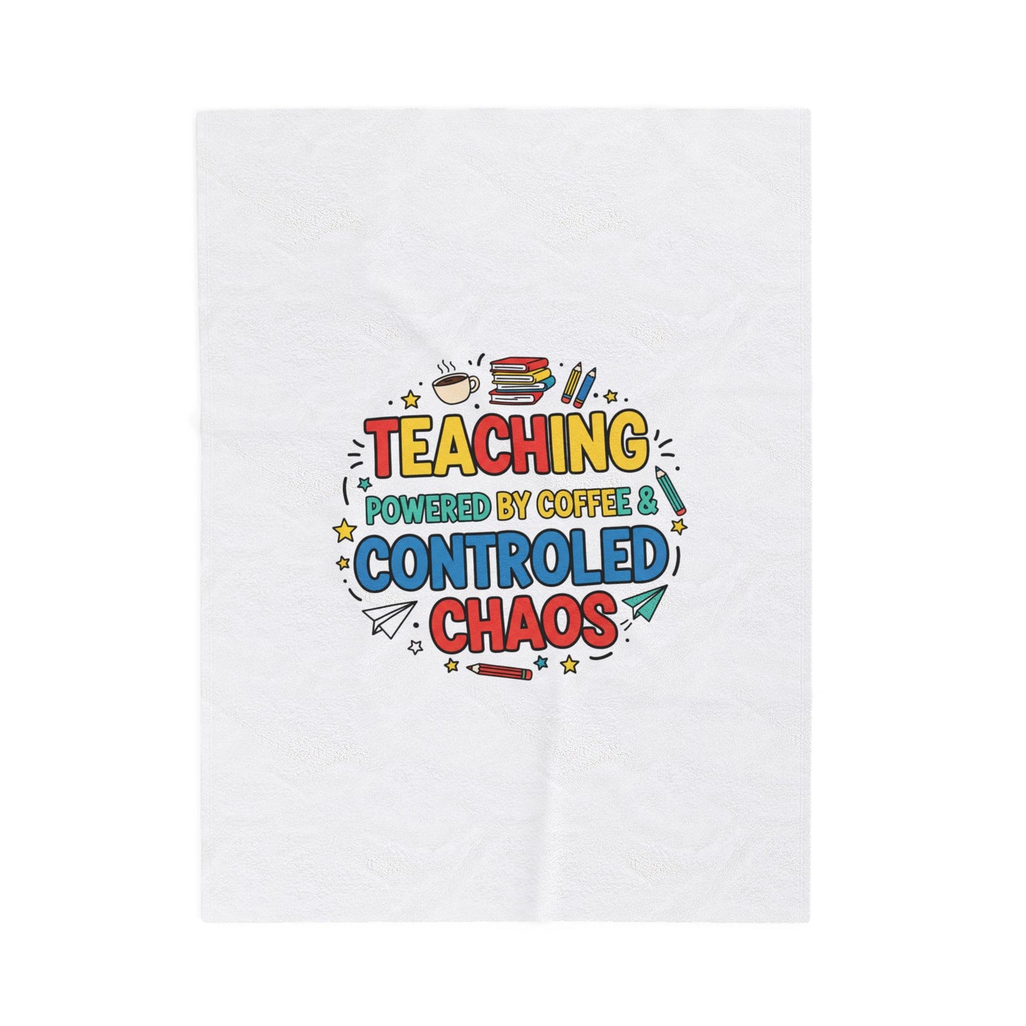 Teaching Powered By Coffee & Controlled Chaos Velveteen Plush Blanket | Teacher Appreciation