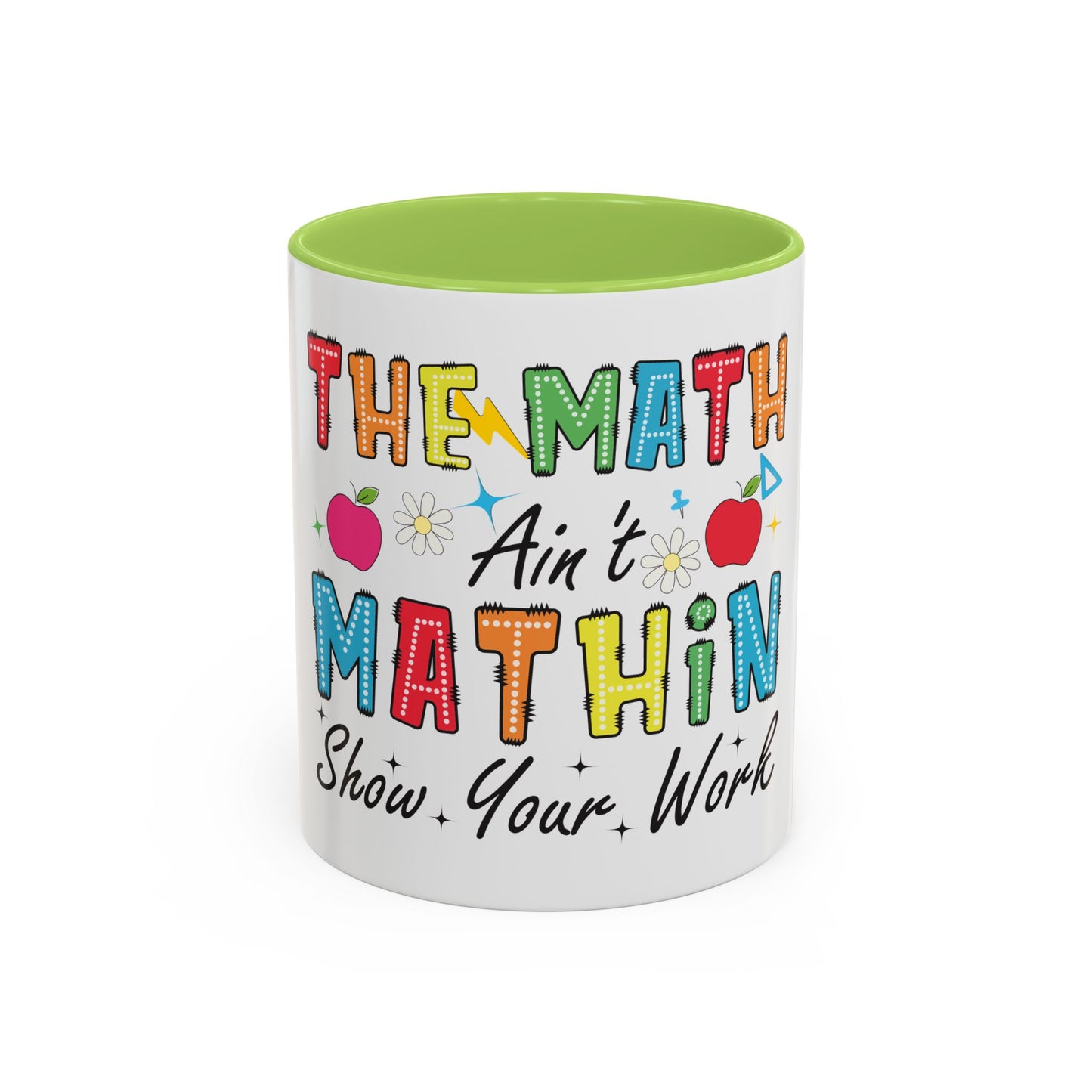 The Math Ain't Mathin' Accent Coffee Mug — Teacher Appreciation, Funny Classroom Gift (11/15oz)