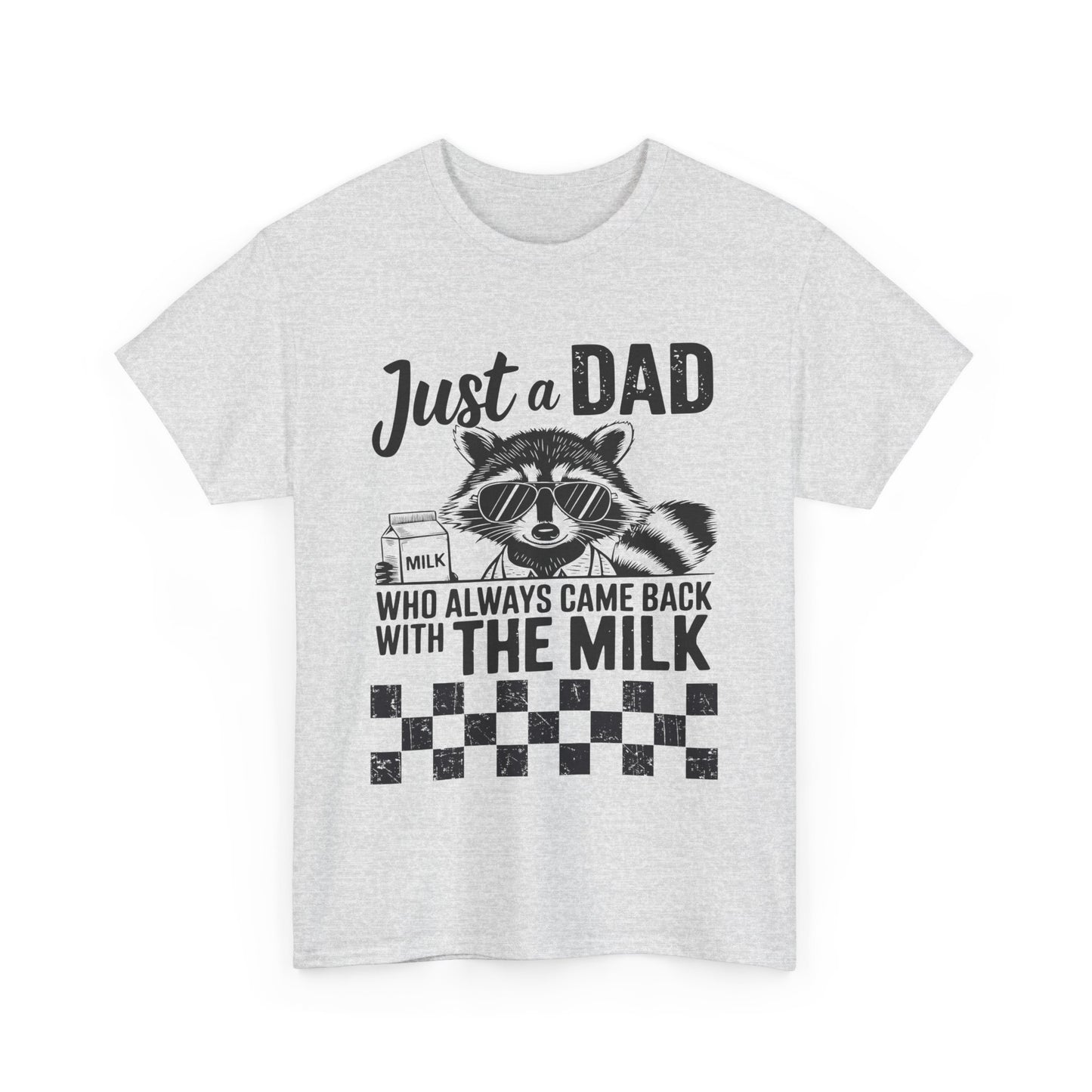 Just a Dad That Came Home With Milk Tee