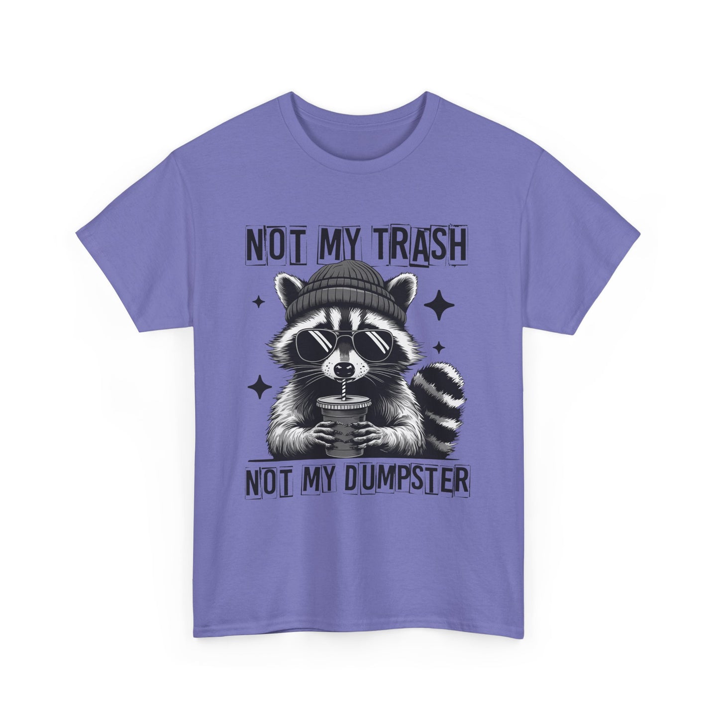 Funny Raccoon Tee, Not My Trash Not My Dumpster Tee, Gift for Animal Lovers, Quirky Unisex Shirt, Eco-Friendly Humor Top