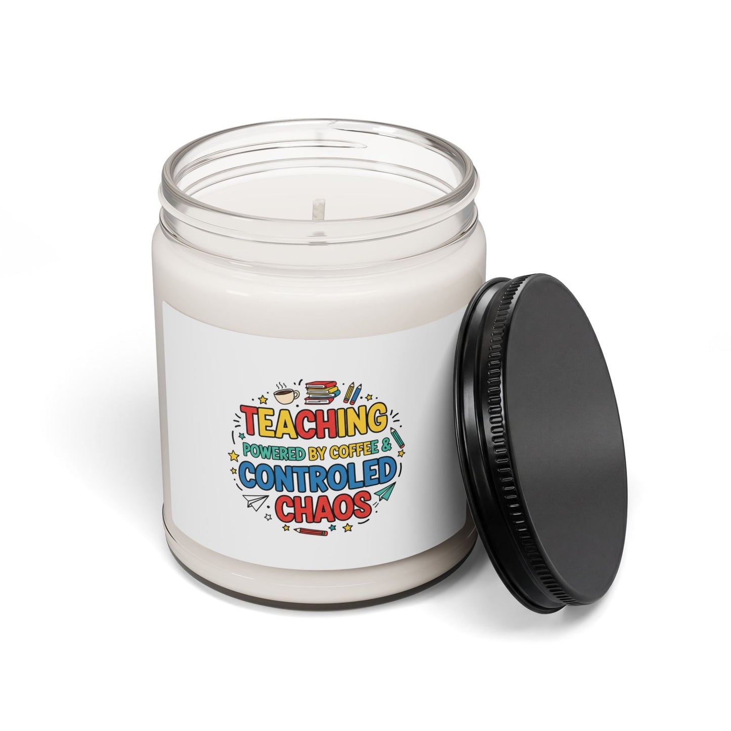 Teaching Powered by Coffee Controlled Chaos Soy Candle | Teacher Appreciation Week