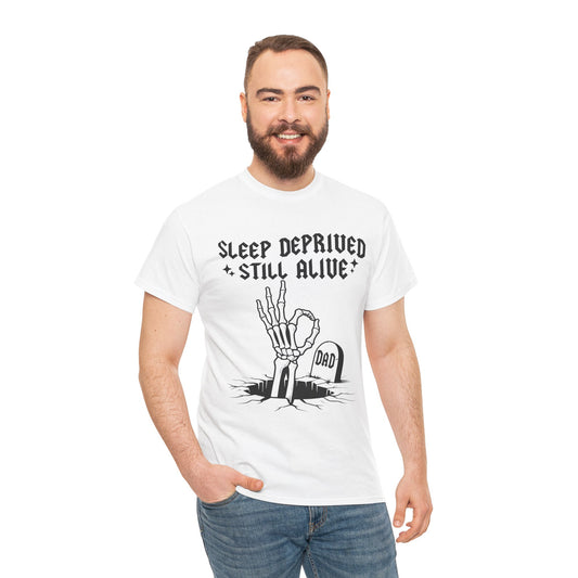 Sleep Deprived Still Alive T-Shirt