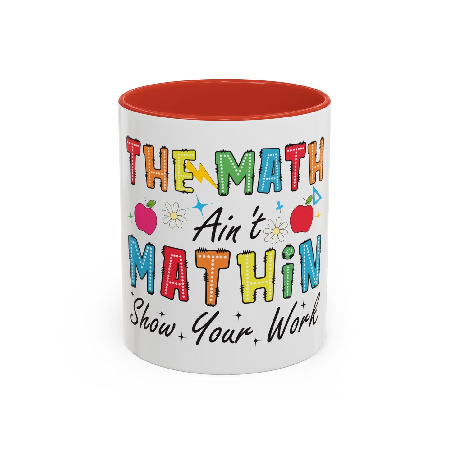 The Math Ain't Mathin' Accent Coffee Mug — Teacher Appreciation, Funny Classroom Gift (11/15oz)