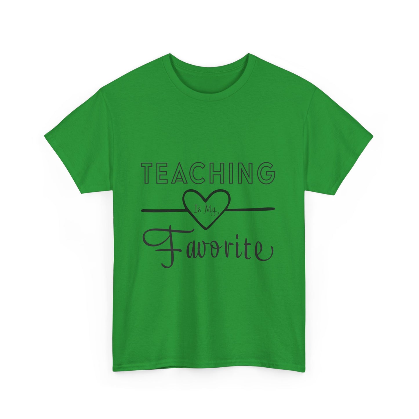 Teaching is My Favorite Tshirt Unisex Tee