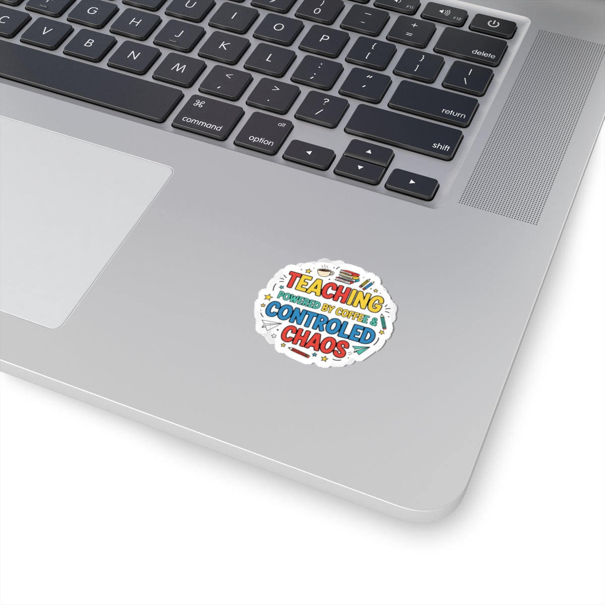 Teaching Powered by Coffee & Controlled Chaos Sticker | Teacher Appreciation, Teacher Life