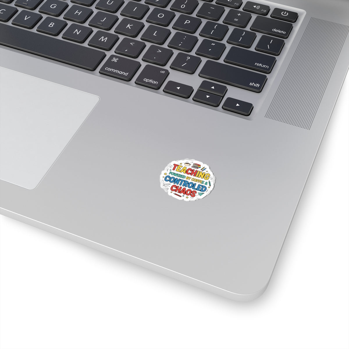 Teaching Powered by Coffee & Controlled Chaos Sticker | Teacher Appreciation, Teacher Life
