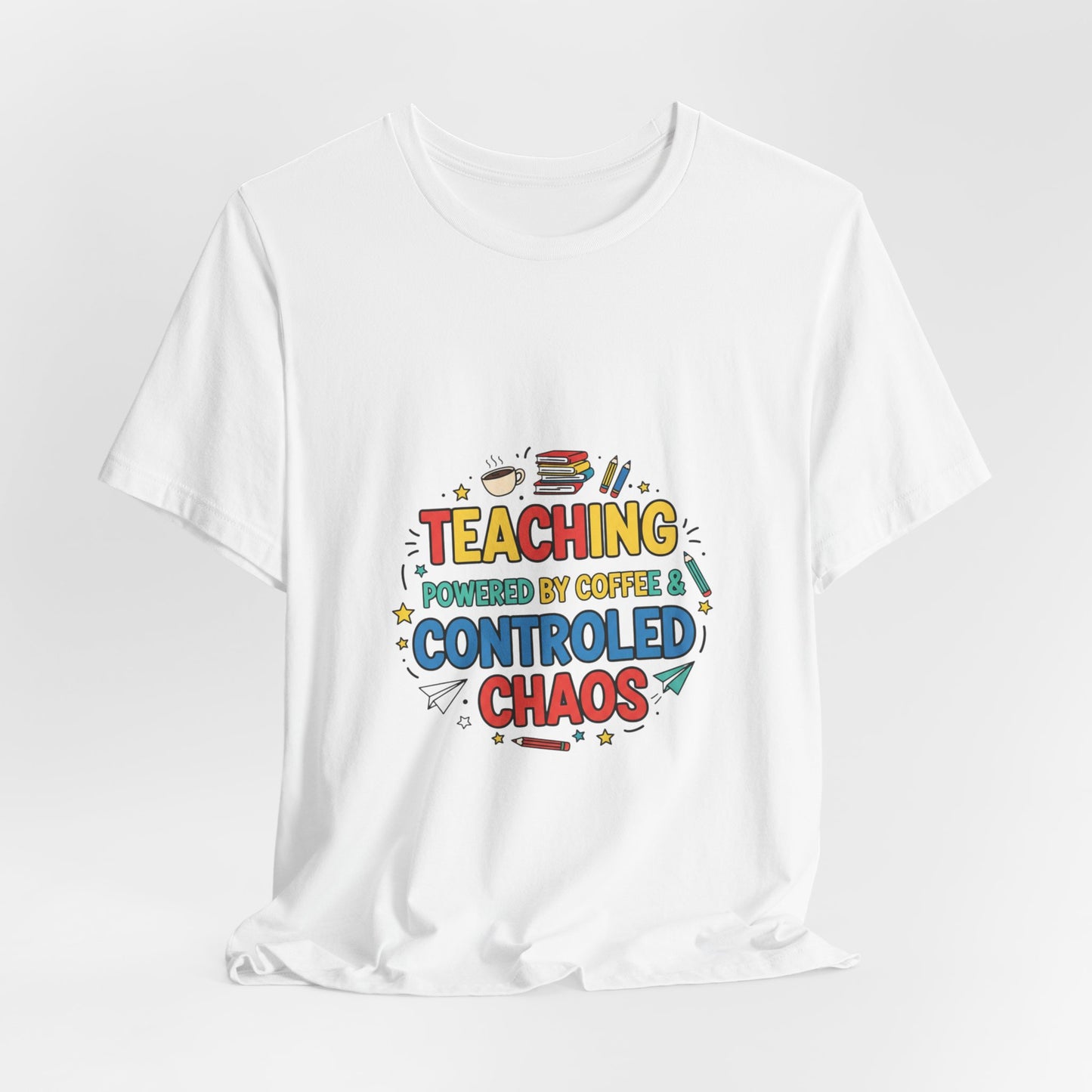 Teaching Powered by Coffee Controlled Chaos Tee | Teacher Appreciation, Teacher Life